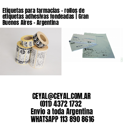 Etiquetas para farmacias – rollos de etiquetas adhesivas fondeadas | Gran Buenos Aires – Argentina