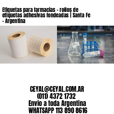 Etiquetas para farmacias – rollos de etiquetas adhesivas fondeadas | Santa Fe – Argentina