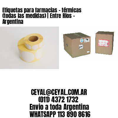 Etiquetas para farmacias – térmicas (todas las medidas) | Entre Rios – Argentina