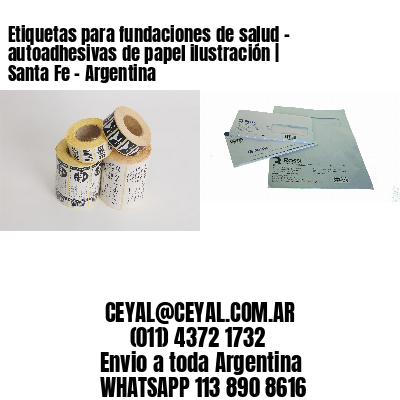 Etiquetas para fundaciones de salud – autoadhesivas de papel ilustración | Santa Fe – Argentina