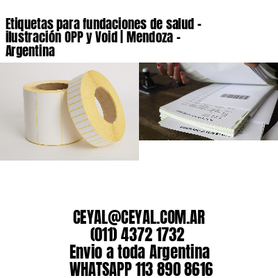 Etiquetas para fundaciones de salud – ilustración OPP y Void | Mendoza – Argentina