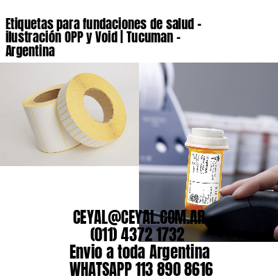 Etiquetas para fundaciones de salud – ilustración OPP y Void | Tucuman – Argentina