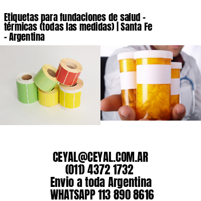Etiquetas para fundaciones de salud – térmicas (todas las medidas) | Santa Fe – Argentina