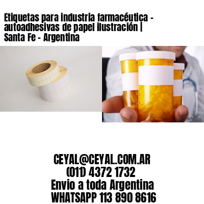 Etiquetas para industria farmacéutica – autoadhesivas de papel ilustración | Santa Fe – Argentina