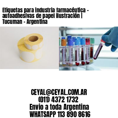 Etiquetas para industria farmacéutica – autoadhesivas de papel ilustración | Tucuman – Argentina