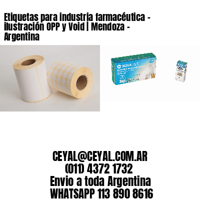 Etiquetas para industria farmacéutica – ilustración OPP y Void | Mendoza – Argentina