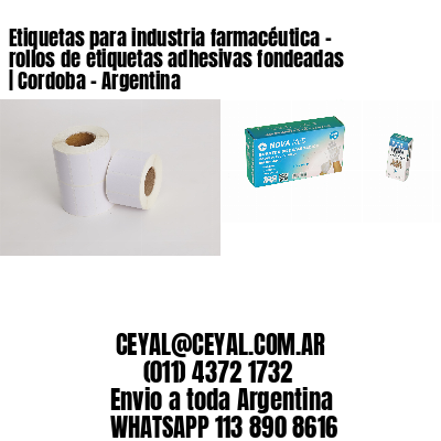 Etiquetas para industria farmacéutica – rollos de etiquetas adhesivas fondeadas | Cordoba – Argentina