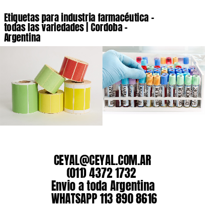Etiquetas para industria farmacéutica – todas las variedades | Cordoba – Argentina
