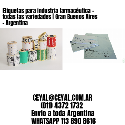 Etiquetas para industria farmacéutica – todas las variedades | Gran Buenos Aires – Argentina