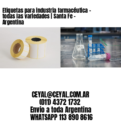 Etiquetas para industria farmacéutica – todas las variedades | Santa Fe – Argentina