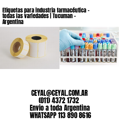 Etiquetas para industria farmacéutica – todas las variedades | Tucuman – Argentina