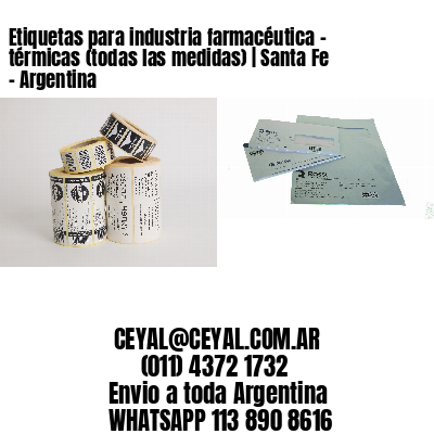Etiquetas para industria farmacéutica – térmicas (todas las medidas) | Santa Fe – Argentina