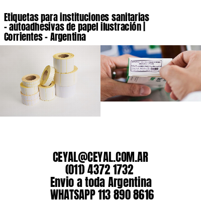 Etiquetas para instituciones sanitarias – autoadhesivas de papel ilustración | Corrientes – Argentina