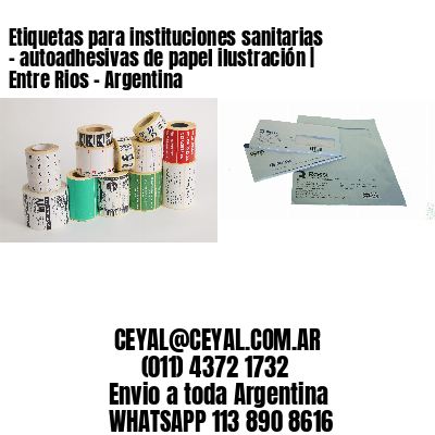 Etiquetas para instituciones sanitarias – autoadhesivas de papel ilustración | Entre Rios – Argentina