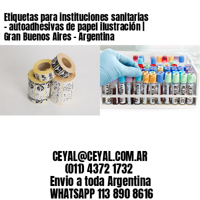 Etiquetas para instituciones sanitarias – autoadhesivas de papel ilustración | Gran Buenos Aires – Argentina
