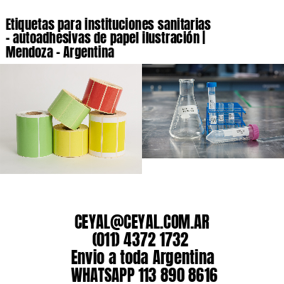 Etiquetas para instituciones sanitarias – autoadhesivas de papel ilustración | Mendoza – Argentina