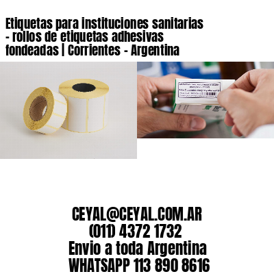 Etiquetas para instituciones sanitarias – rollos de etiquetas adhesivas fondeadas | Corrientes – Argentina