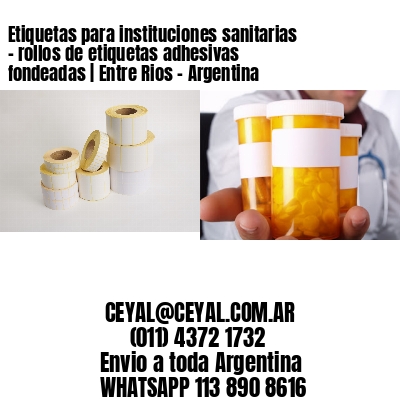 Etiquetas para instituciones sanitarias – rollos de etiquetas adhesivas fondeadas | Entre Rios – Argentina