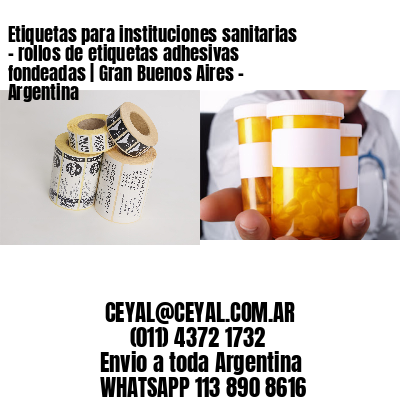 Etiquetas para instituciones sanitarias – rollos de etiquetas adhesivas fondeadas | Gran Buenos Aires – Argentina