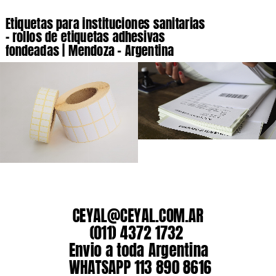 Etiquetas para instituciones sanitarias – rollos de etiquetas adhesivas fondeadas | Mendoza – Argentina
