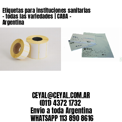 Etiquetas para instituciones sanitarias – todas las variedades | CABA – Argentina