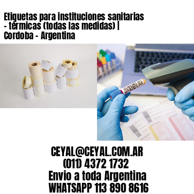 Etiquetas para instituciones sanitarias – térmicas (todas las medidas) | Cordoba – Argentina