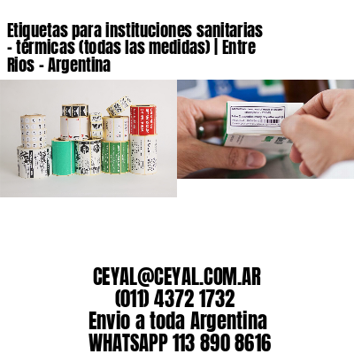 Etiquetas para instituciones sanitarias – térmicas (todas las medidas) | Entre Rios – Argentina
