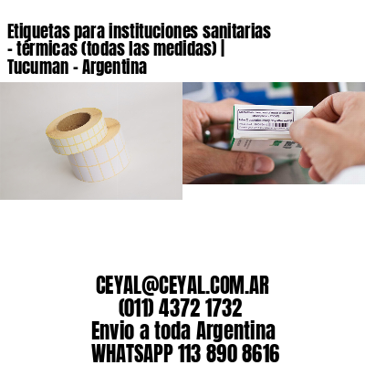 Etiquetas para instituciones sanitarias – térmicas (todas las medidas) | Tucuman – Argentina
