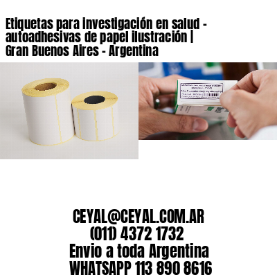 Etiquetas para investigación en salud – autoadhesivas de papel ilustración | Gran Buenos Aires – Argentina