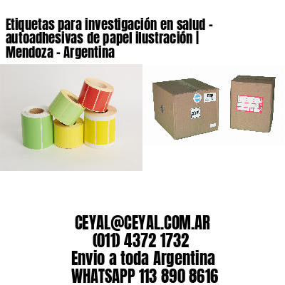 Etiquetas para investigación en salud – autoadhesivas de papel ilustración | Mendoza – Argentina