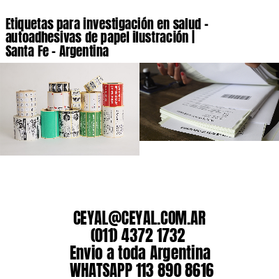 Etiquetas para investigación en salud – autoadhesivas de papel ilustración | Santa Fe – Argentina