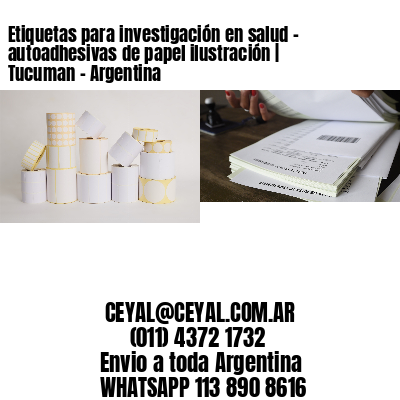 Etiquetas para investigación en salud – autoadhesivas de papel ilustración | Tucuman – Argentina