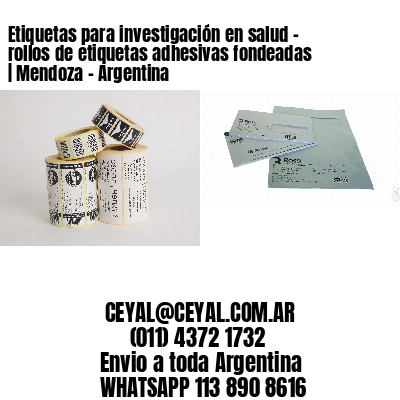 Etiquetas para investigación en salud – rollos de etiquetas adhesivas fondeadas | Mendoza – Argentina