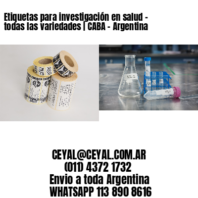 Etiquetas para investigación en salud – todas las variedades | CABA – Argentina
