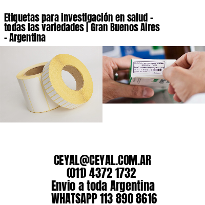 Etiquetas para investigación en salud – todas las variedades | Gran Buenos Aires – Argentina