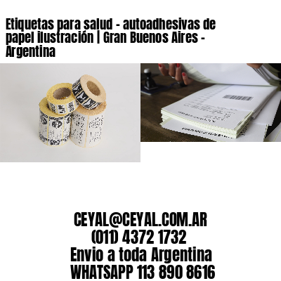 Etiquetas para salud – autoadhesivas de papel ilustración | Gran Buenos Aires – Argentina
