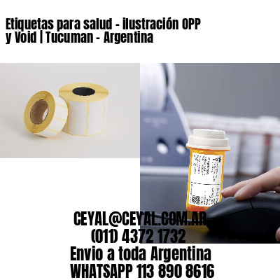 Etiquetas para salud – ilustración OPP y Void | Tucuman – Argentina