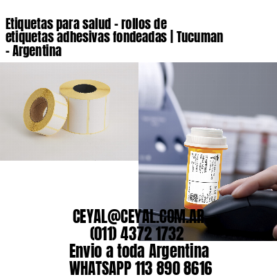 Etiquetas para salud – rollos de etiquetas adhesivas fondeadas | Tucuman – Argentina