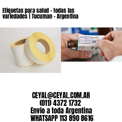Etiquetas para salud – todas las variedades | Tucuman – Argentina