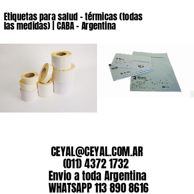 Etiquetas para salud – térmicas (todas las medidas) | CABA – Argentina