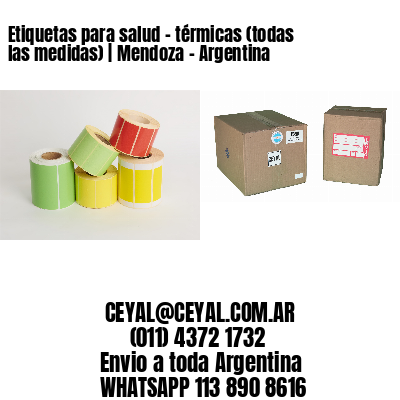 Etiquetas para salud – térmicas (todas las medidas) | Mendoza – Argentina