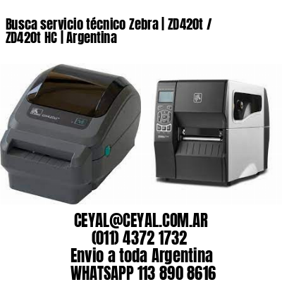Busca servicio técnico Zebra | ZD420t / ZD420t‑HC | Argentina