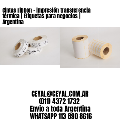 Cintas ribbon – impresión transferencia térmica | Etiquetas para negocios | Argentina