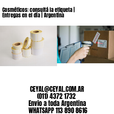 Cosméticos: consultá la etiqueta | Entregas en el día | Argentina