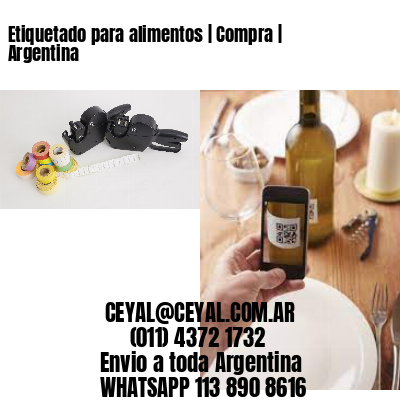 Etiquetado para alimentos | Compra | Argentina