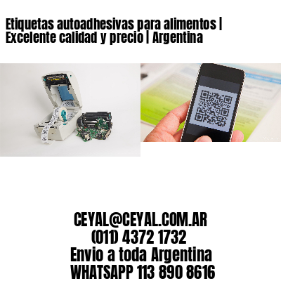 Etiquetas autoadhesivas para alimentos | Excelente calidad y precio | Argentina