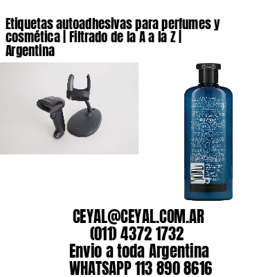 Etiquetas autoadhesivas para perfumes y cosmética | Filtrado de la A a la Z | Argentina