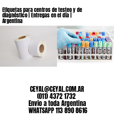 Etiquetas para centros de testeo y de diagnóstico | Entregas en el día | Argentina