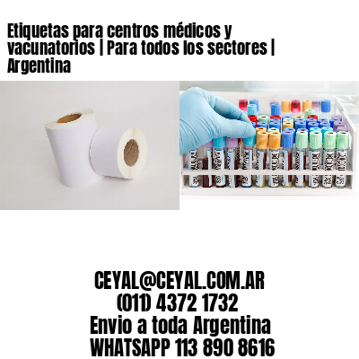Etiquetas para centros médicos y vacunatorios | Para todos los sectores | Argentina