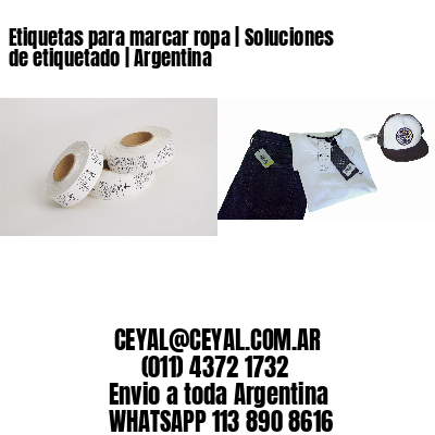 Etiquetas para marcar ropa | Soluciones de etiquetado | Argentina